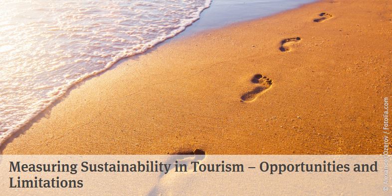 Measuring Sustainability in Tourism – Opportunities and Limitations