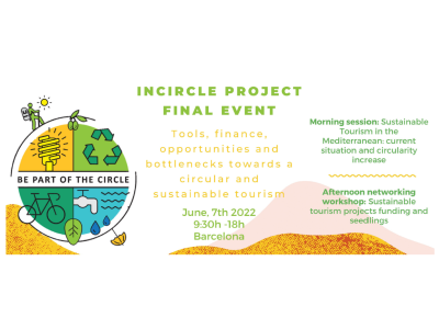 Incircle Project Final Event "Tools, Finance, Opportunities and Bottlenecks Towards a Circular and Sustainable Tourism"